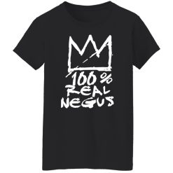 100% Real Negus T-Shirts, Hoodies, Long Sleeve 33