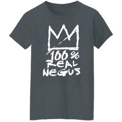 100% Real Negus T-Shirts, Hoodies, Long Sleeve 35