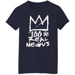 100% Real Negus T-Shirts, Hoodies, Long Sleeve 37