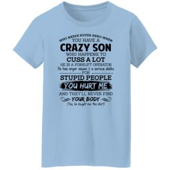 Have A Crazy Son He Is A Forklift Operator T-Shirts, Hoodies, Long Sleeve 29