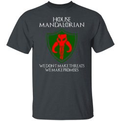 House Mandalorian We Don't Make Threats We Make Promises T-Shirts, Hoodies, Long Sleeve 27