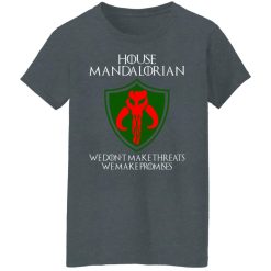 House Mandalorian We Don't Make Threats We Make Promises T-Shirts, Hoodies, Long Sleeve 36