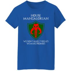 House Mandalorian We Don't Make Threats We Make Promises T-Shirts, Hoodies, Long Sleeve 39