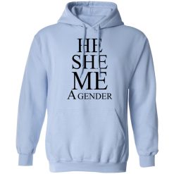 He She Me A Gender T-Shirts, Hoodies, Long Sleeve 45