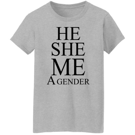 He She Me A Gender T-Shirts, Hoodies, Long Sleeve 11