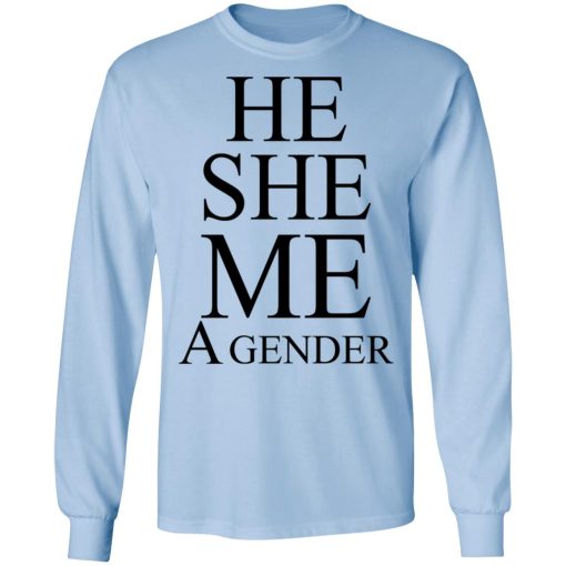 He She Me A Gender T-Shirts, Hoodies, Long Sleeve 17
