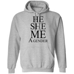 He She Me A Gender T-Shirts, Hoodies, Long Sleeve 42