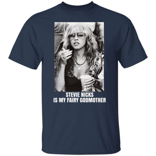 Stevie Nicks Is My Fairy Godmother T-Shirts, Hoodies, Long Sleeve 5