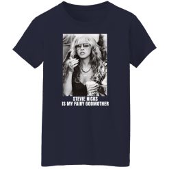 Stevie Nicks Is My Fairy Godmother T-Shirts, Hoodies, Long Sleeve 37