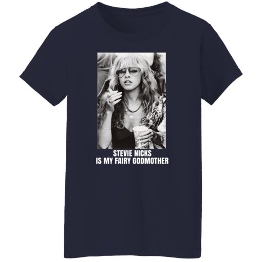 Stevie Nicks Is My Fairy Godmother T-Shirts, Hoodies, Long Sleeve 13