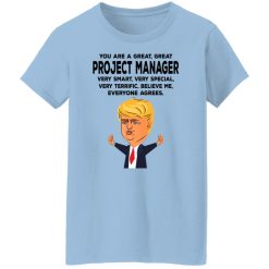 You Are A Great Project Manager Funny Donald Trump T-Shirts, Hoodies, Long Sleeve 30
