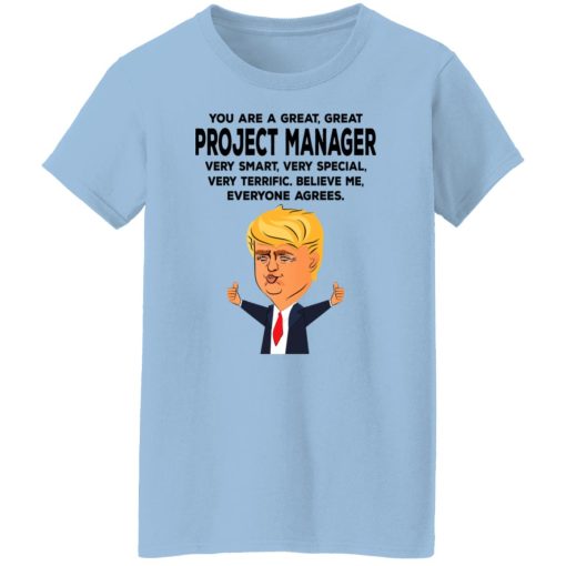 You Are A Great Project Manager Funny Donald Trump T-Shirts, Hoodies, Long Sleeve 7