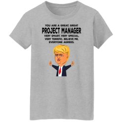 You Are A Great Project Manager Funny Donald Trump T-Shirts, Hoodies, Long Sleeve 33