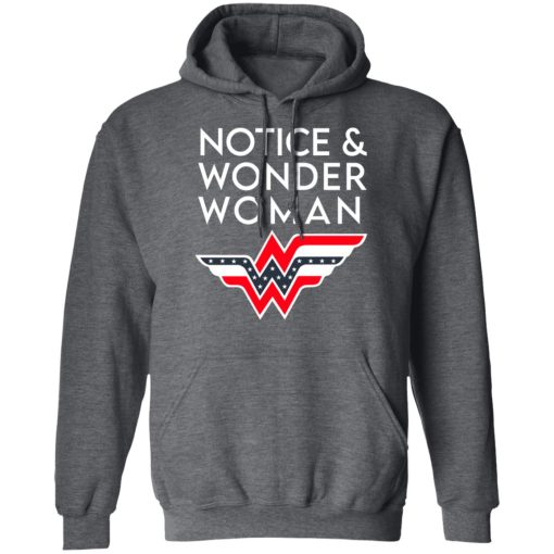 Notice And Wonder Woman T-Shirts, Hoodies, Long Sleeve 23