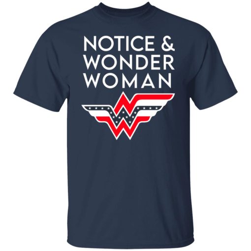 Notice And Wonder Woman T-Shirts, Hoodies, Long Sleeve 5