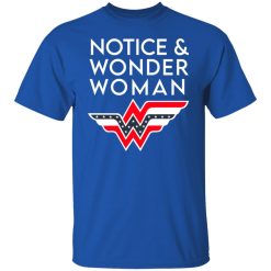 Notice And Wonder Woman T-Shirts, Hoodies, Long Sleeve 31