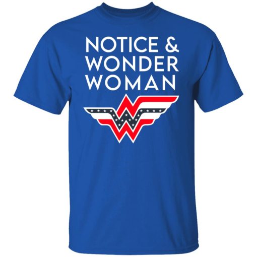 Notice And Wonder Woman T-Shirts, Hoodies, Long Sleeve 7