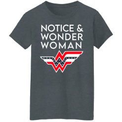 Notice And Wonder Woman T-Shirts, Hoodies, Long Sleeve 35