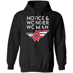 Notice And Wonder Woman T-Shirts, Hoodies, Long Sleeve 43