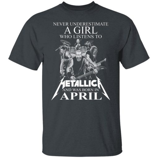 A Girl Who Listens To Metallica And Was Born In April T-Shirts, Hoodies, Long Sleeve 4
