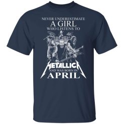 A Girl Who Listens To Metallica And Was Born In April T-Shirts, Hoodies, Long Sleeve 29