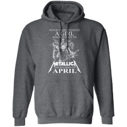 A Girl Who Listens To Metallica And Was Born In April T-Shirts, Hoodies, Long Sleeve 47