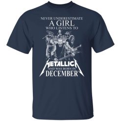A Girl Who Listens To Metallica And Was Born In December T-Shirts, Hoodies, Long Sleeve 29