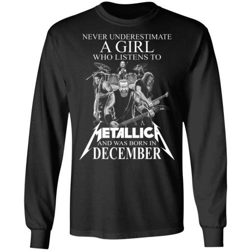 A Girl Who Listens To Metallica And Was Born In December T-Shirts, Hoodies, Long Sleeve 17