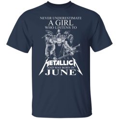 A Girl Who Listens To Metallica And Was Born In June T-Shirts, Hoodies, Long Sleeve 29