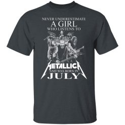A Girl Who Listens To Metallica And Was Born In July T-Shirts, Hoodies, Long Sleeve 28