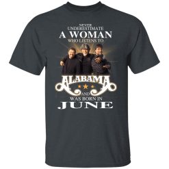 A Woman Who Listens To Alabama And Was Born In June T-Shirts, Hoodies, Long Sleeve 27