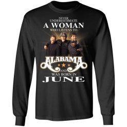 A Woman Who Listens To Alabama And Was Born In June T-Shirts, Hoodies, Long Sleeve 41