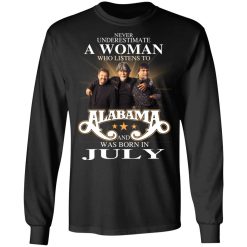 A Woman Who Listens To Alabama And Was Born In July T-Shirts, Hoodies, Long Sleeve 42