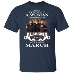 A Woman Who Listens To Alabama And Was Born In March T-Shirts, Hoodies, Long Sleeve 29