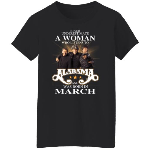 A Woman Who Listens To Alabama And Was Born In March T-Shirts, Hoodies, Long Sleeve 9