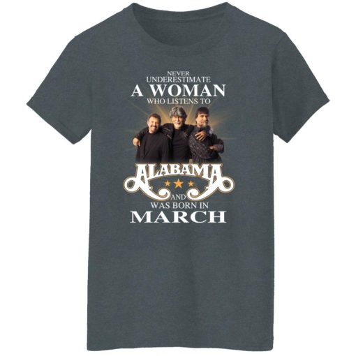 A Woman Who Listens To Alabama And Was Born In March T-Shirts, Hoodies, Long Sleeve 11