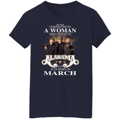 A Woman Who Listens To Alabama And Was Born In March T-Shirts, Hoodies, Long Sleeve 13