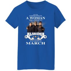 A Woman Who Listens To Alabama And Was Born In March T-Shirts, Hoodies, Long Sleeve 39