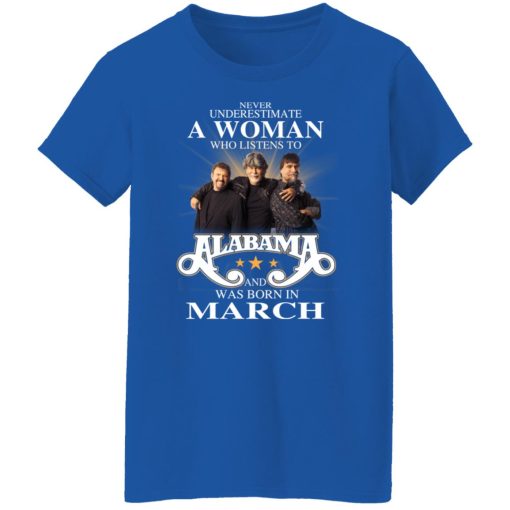 A Woman Who Listens To Alabama And Was Born In March T-Shirts, Hoodies, Long Sleeve 15