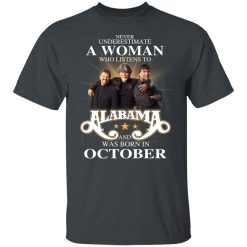 A Woman Who Listens To Alabama And Was Born In October T-Shirts, Hoodies, Long Sleeve 27