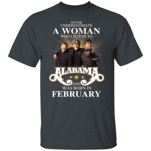 A Woman Who Listens To Alabama And Was Born In February T-Shirts, Hoodies, Long Sleeve 4