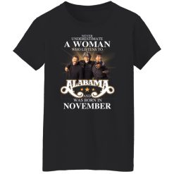 A Woman Who Listens To Alabama And Was Born In November T-Shirts, Hoodies, Long Sleeve 33