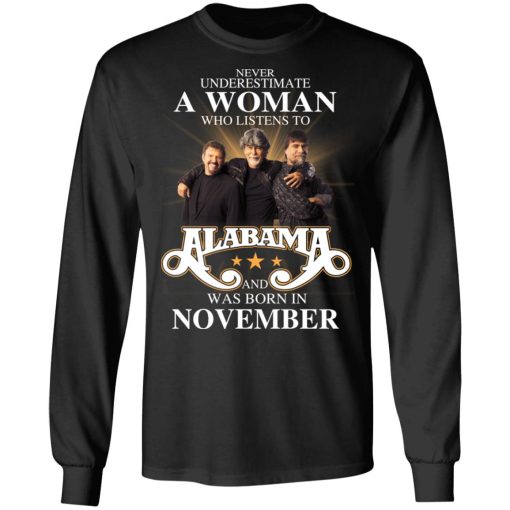 A Woman Who Listens To Alabama And Was Born In November T-Shirts, Hoodies, Long Sleeve 17
