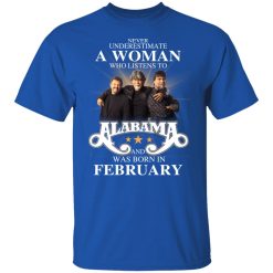 A Woman Who Listens To Alabama And Was Born In February T-Shirts, Hoodies, Long Sleeve 31
