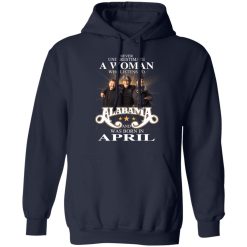 A Woman Who Listens To Alabama And Was Born In April T-Shirts, Hoodies, Long Sleeve 45