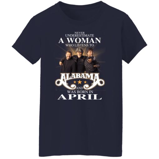 A Woman Who Listens To Alabama And Was Born In April T-Shirts, Hoodies, Long Sleeve 13