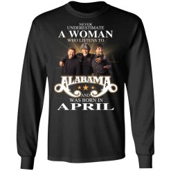 A Woman Who Listens To Alabama And Was Born In April T-Shirts, Hoodies, Long Sleeve 41