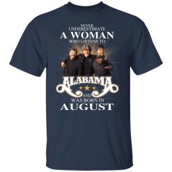 A Woman Who Listens To Alabama And Was Born In August T-Shirts, Hoodies, Long Sleeve 29