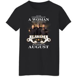 A Woman Who Listens To Alabama And Was Born In August T-Shirts, Hoodies, Long Sleeve 33