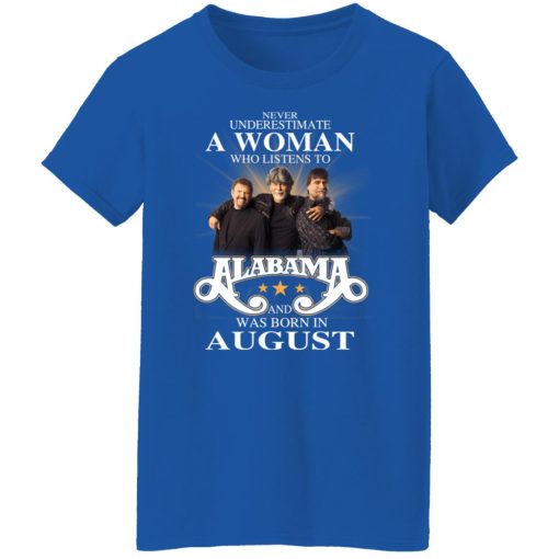 A Woman Who Listens To Alabama And Was Born In August T-Shirts, Hoodies, Long Sleeve 15